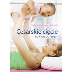 CESARSKIE CIĘCIE. POWRÓT DO FORMY - Chrissie Gallagher-Mundy